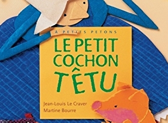 Entrez dans la ferme du petit cochon têtu - SAINT-BRISSON